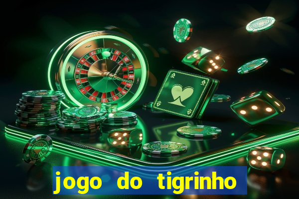 jogo do tigrinho de r$ 1